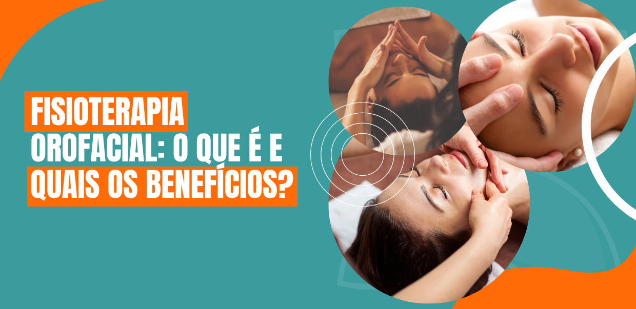 Fisioterapia Orofacial: O que é e quais os benefícios?